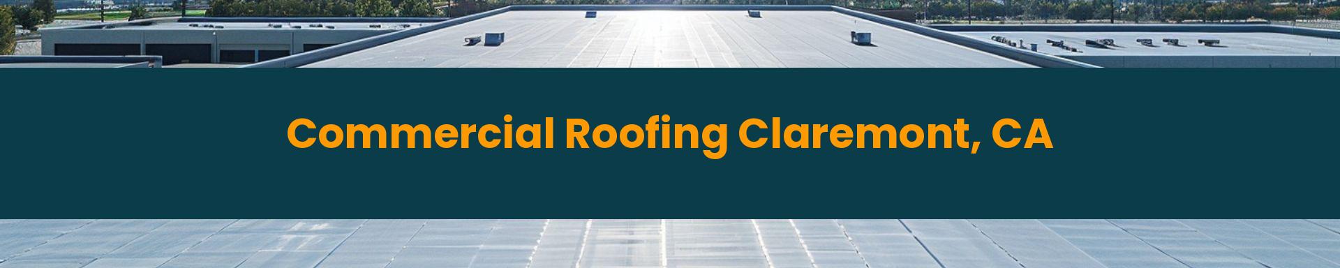 Commercial Roofing Claremont, California