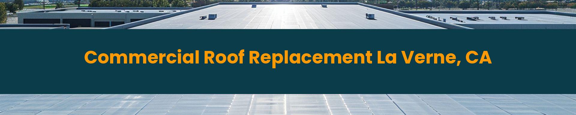Commercial Roof Replacement La Verne, California